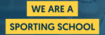 We are a sporting school
